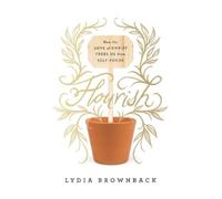 Lydia Brownback Flourish (Tascabile)