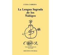 Lydia Cabrera La Lengua Sagrada de Los Ñáñigos (Tascabile)