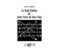 Lydia Cabrera La Regla Kimbisa del Santo Cristo del Buen Viaje (Tascabile)