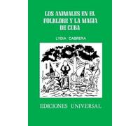 Lydia Cabrera Los Animales En El Folklore Y La Magia de Cuba (Tascabile)