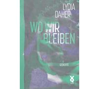 Lydia Daher Wo wir bleiben (Tascabile)