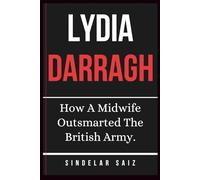 LYDIA DARRAGH: How A Midwife Outsmarted The British Army.
