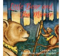 Lydia Du Du Toit Little Bear and the Mirror (Tascabile)