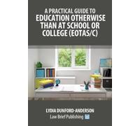 Lydia Dunford-A A Practical Guide to Education Otherwise Than at Sch (Tascabile)