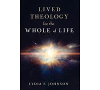 Lydia F Johnson Lived Theology for the Whole of Life (Tascabile)
