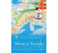 Lydia Gan Medical Tourism (Copertina rigida) Health and Medical Issues Today