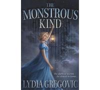 Lydia Gregovic The Monstrous Kind (Copertina rigida) Monstrous Kind