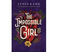 Lydia Kang The Impossible Girl (Tascabile)