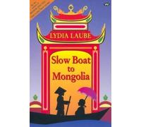 Lydia Laube Slow Boat to Mongolia (Tascabile)