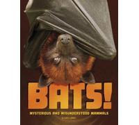 Lydia Lukidis Bats Mysterious and Misunderstood Mammals (Tascabile)