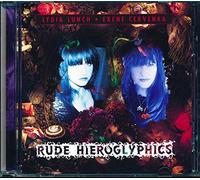 LYDIA LUNCH & EXENE CERVENKA - Rude Hyroglyphics