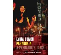 Lydia Lunch Paradoxia (Tascabile)