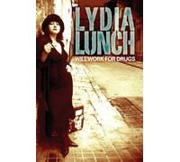 Lydia Lunch Will Work For Drugs (Tascabile)