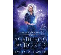 Lydia M Hawke A Gathering of Crones (Tascabile) Crone Wars
