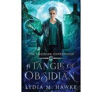 Lydia M Hawke A Tangle of Obsidian (Tascabile) Obsidian Sisterhood