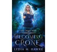 Lydia M Hawke Becoming Crone (Tascabile) Crone Wars