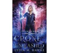 Lydia M Hawke Crone Unleashed (Tascabile) Crone Wars