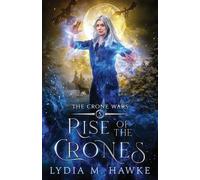 Lydia M Hawke Rise of the Crones (Tascabile)