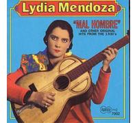 Lydia Mendoza 'Mal Hombre': AND OTHER ORIGINAL HITS FROM THE 1930's (CD) Album