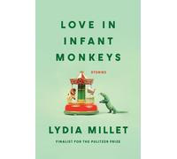 Lydia Millet Love in Infant Monkeys (Tascabile)