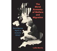 Lydia Morris The Moral Economy of Welfare and Migration (Tascabile)