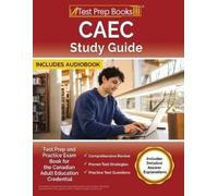 CAEC Study Guide: Test Prep and Practice Exam Book for the Canadian Adult Education Credential [Includes Detailed Answer Explanations]