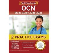 OCN Study Guide 2025-2026: 2 Practice Exams and OCN Test Prep [Includes Questions and Detailed Answer Explanations]