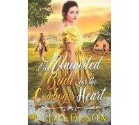 Lydia Olson An Uninvited Bride for the Cowboy's Heart (Tascabile)