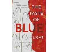 Lydia Ruffles The Taste of Blue Light (Copertina rigida)