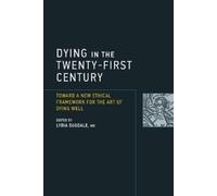 Lydia S. Dugdale Dying in the Twenty-First Century (Tascabile) Basic Bioethics