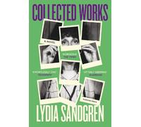 Lydia Sandgren Collected Works: A Novel (Tascabile)