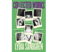 Lydia Sandgren Collected Works: A Novel (Tascabile)