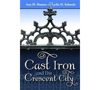 Lydia Schmalz Cast Iron and the Crescent City (Tascabile)