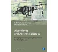 Lydia Schulze Heuling Algorithmic and Aesthetic Literacy (Tascabile)