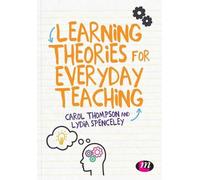 Lydia Spenceley Carol Thompso Learning Theories for Everyday Teachin (Tascabile)
