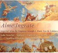 Lydia Teuscher Alme Ingrate: Imperial Arias By Emperor Joseph I, Ziani, Fux (CD)