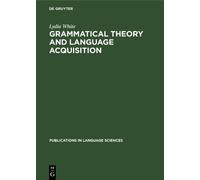 Lydia White Grammatical Theory and Language Acquisition (Copertina rigida)