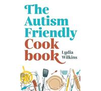 Lydia Wilkins The Autism-Friendly Cookbook (Tascabile)