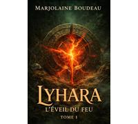 Lyhara - L'Eveil du feu: Tome - La saga Lyhara