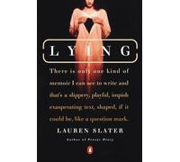 Lying: A Metaphorical Memoir