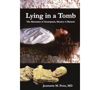 Lying in a Tomb: The Mummies of Mexico: A Memoir