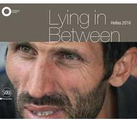 Lying in between. Hellas 2016. Ediz. illustrata
