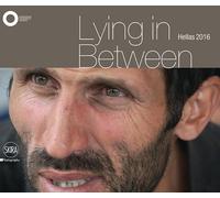 Lying in between. Hellas 2016. Ediz. illustrata - Maggia Filippo