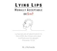 Lying Lips: Morally Acceptable or Sin?: 1