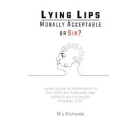 Lying Lips: Morally Acceptable or Sin?: 1
