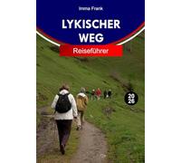 Lykischer Weg Reiseführer 2026: Entdecken Sie den lycianischen Weg mit Küstenklippenpfaden, antiken Ruinen, türkisfarbenen Buchten, Bergdörfern und unvergesslichem Mittelmeerabenteuer