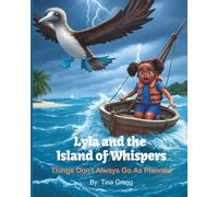 Lyla and the Island of Whispers: Things Don't Always Go As Planned
