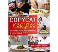 Lylah Georgina Copycat recipes: The complete Step-by-Step cookbook (Tascabile)