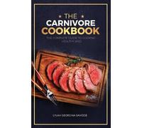 Lylah Georgina Savidge The Carnivore Cookbook (Tascabile)