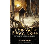 Lyle Blackburn THE Beast of Boggy Creek (Tascabile)